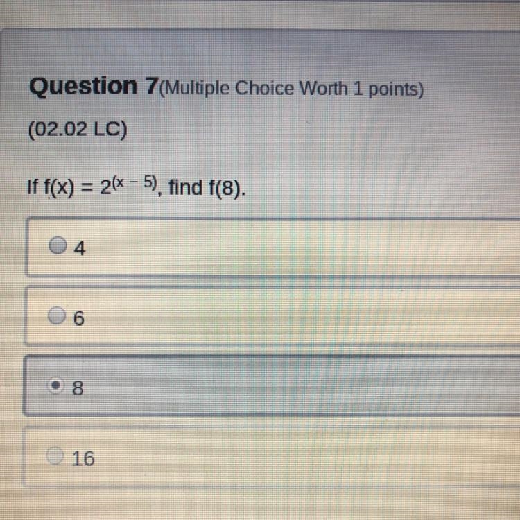 If f(x)=2^(x-5), find f(8) a.) 4 b.) 6 c.) 8 d.) 16-example-1