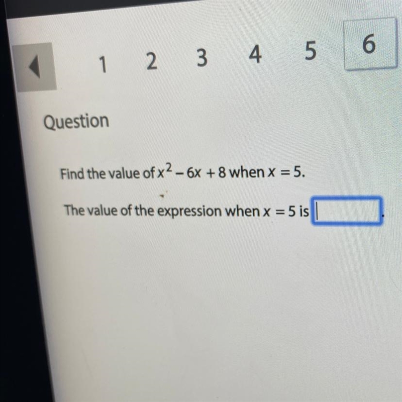 Find the value of x2 - 6x + 8 when x = 5.-example-1