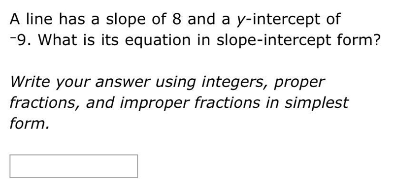 A line has a slope of eight and a Y-intercept of -9. What is its equation in slope-example-1