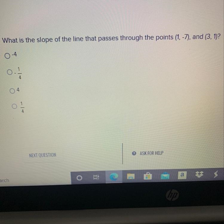 What is the slope of the line that passes through the points (1, -7), and (3, 1)?-example-1