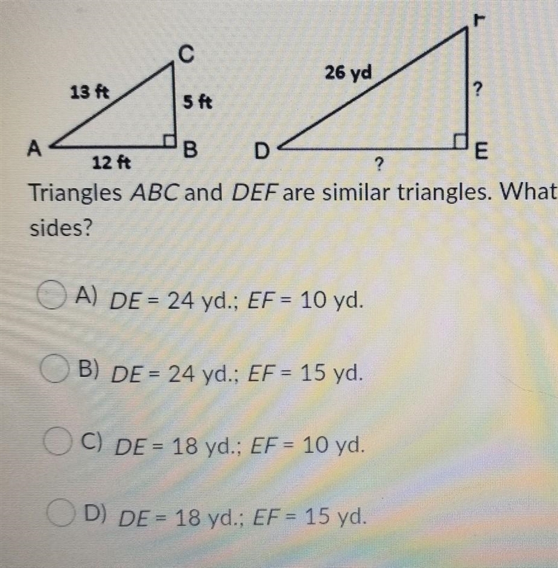 Triangles ABC and DEF are similar triangles. What are the lengths of the unknown sides-example-1