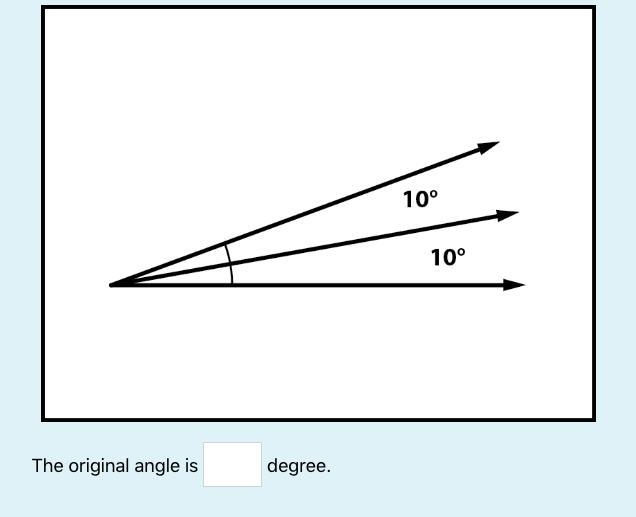 If an angle is bisected to form two new 10 degree angles, what was the measure of-example-1