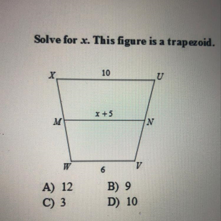 Solve for x. This figure is a trapezoid. A) 12 B)9 C)3 D) 10-example-1