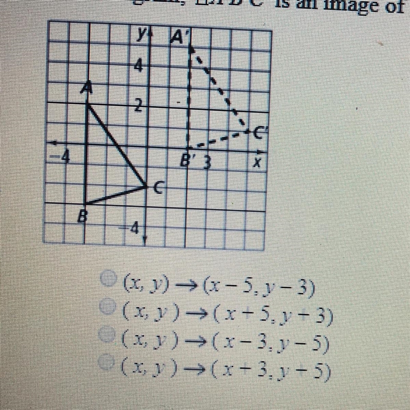 In the diagram, A’ B’ C’ is an image of ABC. Which rule describes this translation-example-1