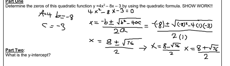 IM STUCK ! how do I determine the zeros if my x intercepts from the quadratic formula-example-1