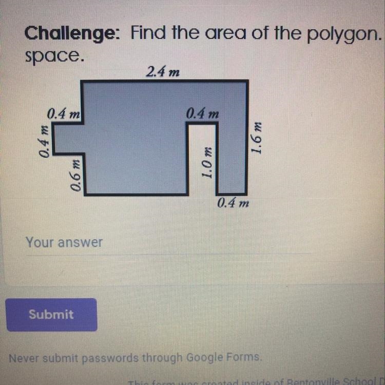 Challenge: Find the area of the polygon. space. 2.4 m 0.4 m 0.4 m 0.4 m 1.0 ms W 90 Your-example-1