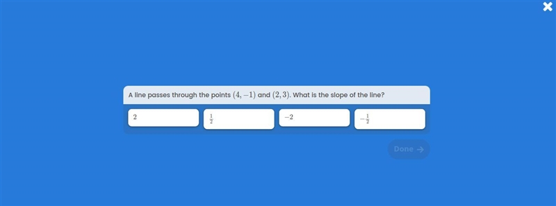 A line passes through the points (4, -1) and (2, 3). What is the slope of the line-example-1