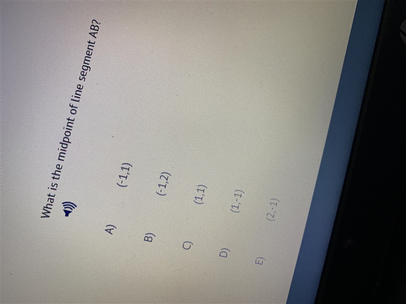What is the midpoint of line segment AB A) (-1,1) B) (-1,2) C) (1,1) D) (1,-1) E) (2,-1)-example-2