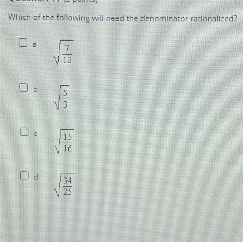 Which of these needs the denominator rationalized? -PLEASE HELP-example-1