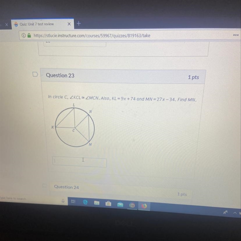 In circle C, ZKCL = ZMCN. Also, KL=9x + 74 and MN=27x - 34. Find MN.-example-1