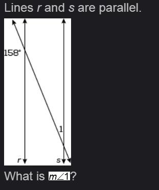 Lines r and s are parallel. What is ? m<1? A. 18º B. 22º C. 122º D. 158º-example-1