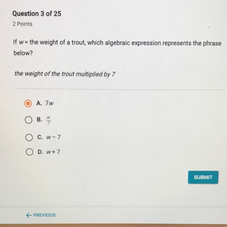 If w=the weight of a trout, which algebraic expression represents the phrase below-example-1