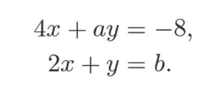 Please answer soon! For what ordered pair (a,b) are there infinite solutions (x,y-example-1