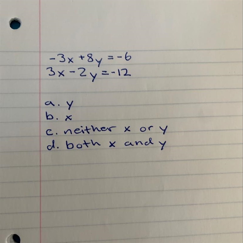 When solving the following system by elimination, which variable would be eliminated-example-1