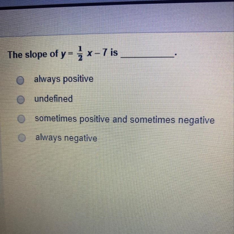 The slope of y= 1/2x-7-example-1