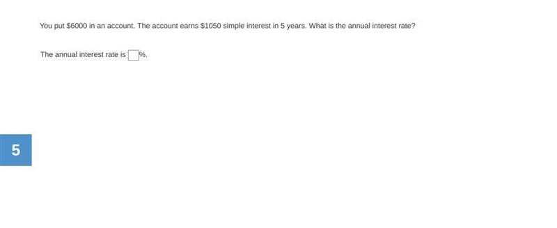 You put $6000 in an account. The account earns $1050 simple interest in 5 years. What-example-1