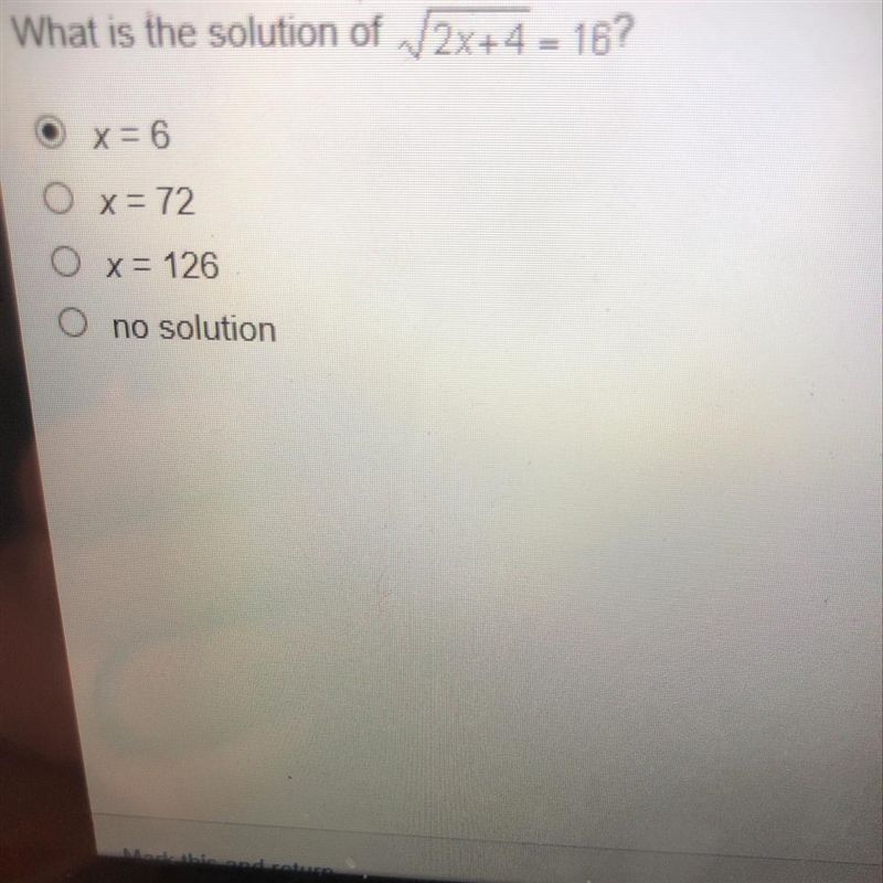 Please hurry!!! What is the solution of sqrt2x+4=16￼￼? X=6 X=72 X=126 No solution-example-1