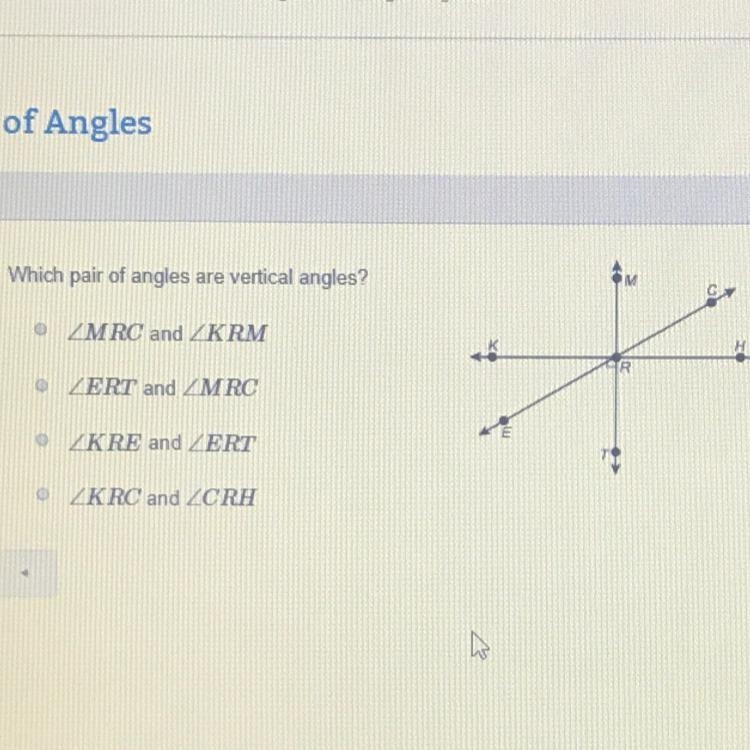 Which pair of angles are vertical angles? • ZMRC and ZKRM ZERT and ZMRC OZKRE and-example-1