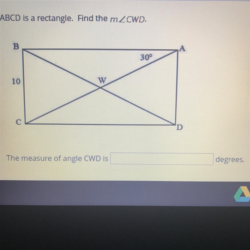 ABCD is a rectangle. Find the measure of the angle CWD-example-1