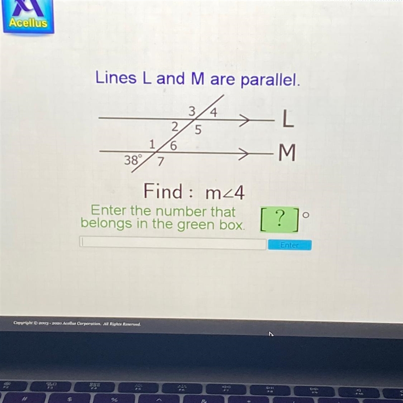 Lines L and M are parallel. 4 3 5 L 2 1/6 38° 7. - M Find : m24 Enter the number that-example-1