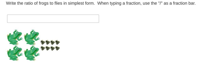 Write the ratio of frogs to flies in simplest form. When typing a fraction, use the-example-1