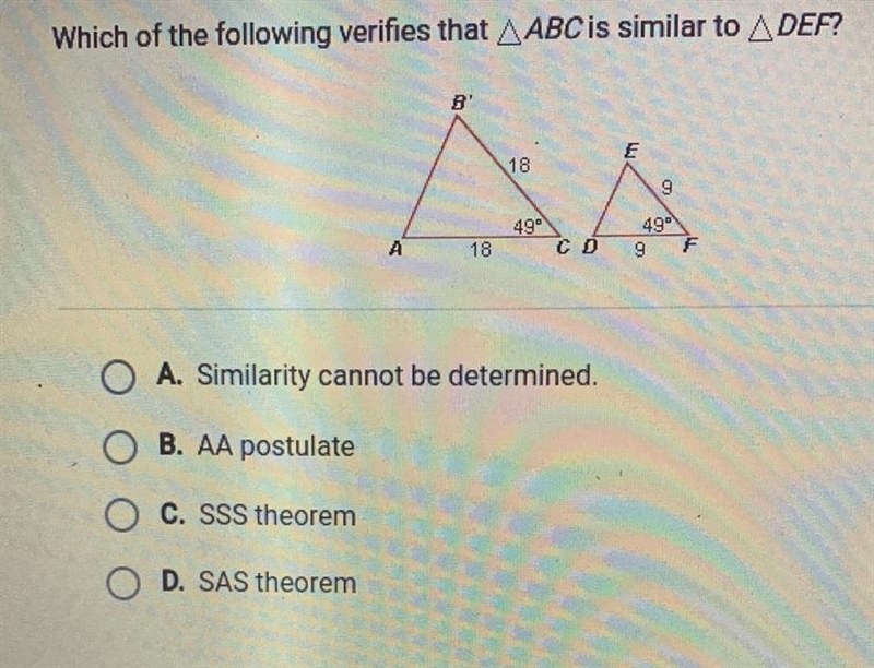 Which of the following verifies that AABC is similar to A DEF?-example-1