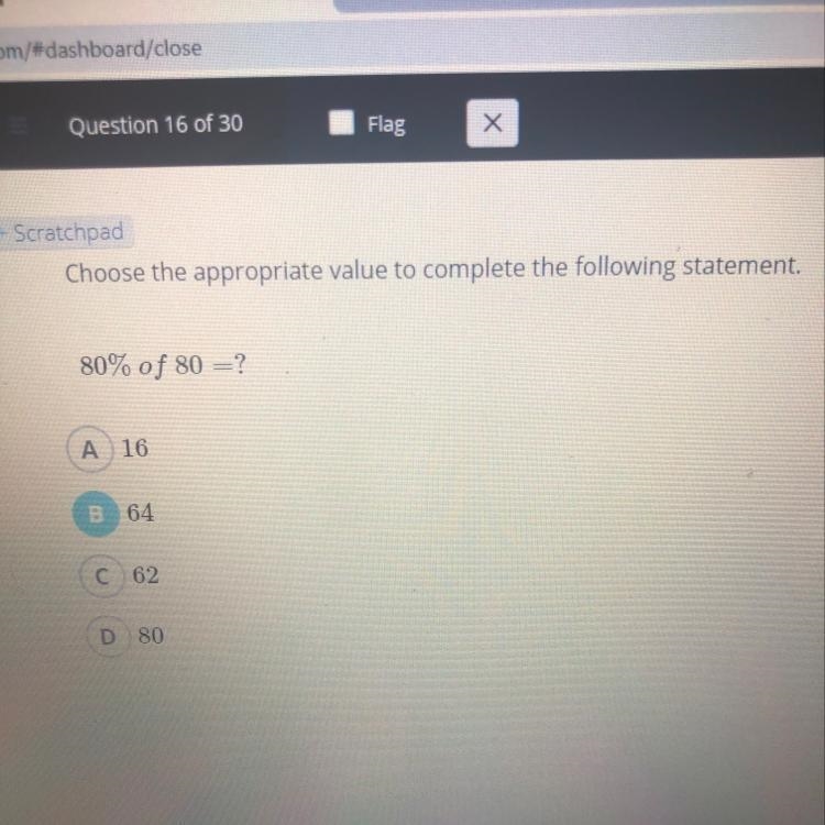 Choose the appropriate value to complete the following statement. 80% of 80 =? A 16 B-example-1