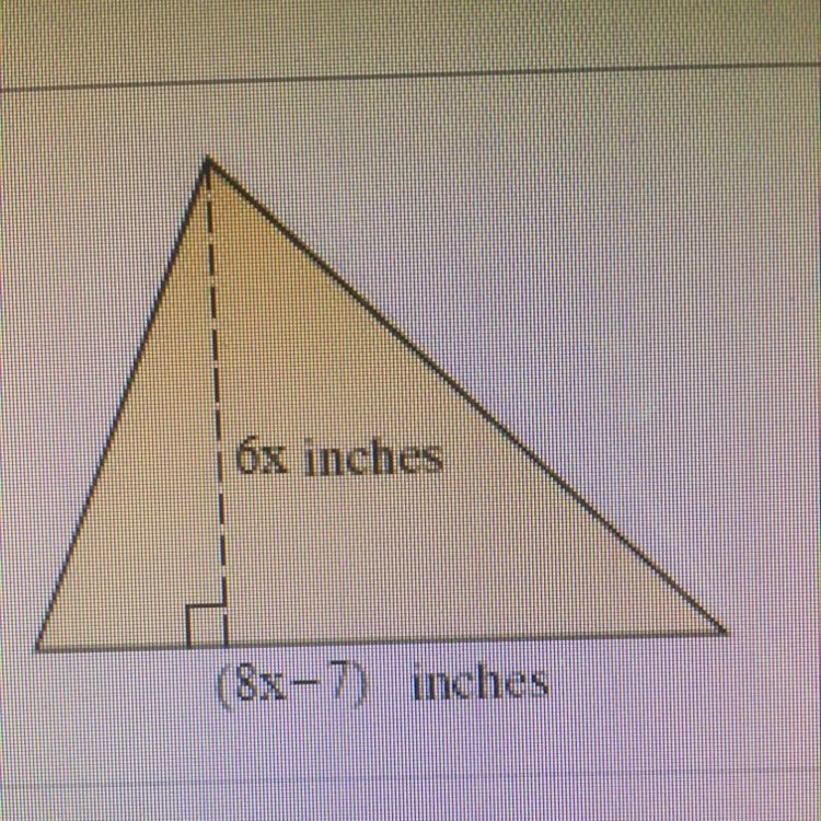 I need too find the area of a triangle with variable sides. Base of (8x-7)inches, height-example-1