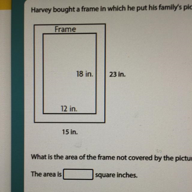 Harvey bought a. Frame in which he put his family picture in what is the area of the-example-1