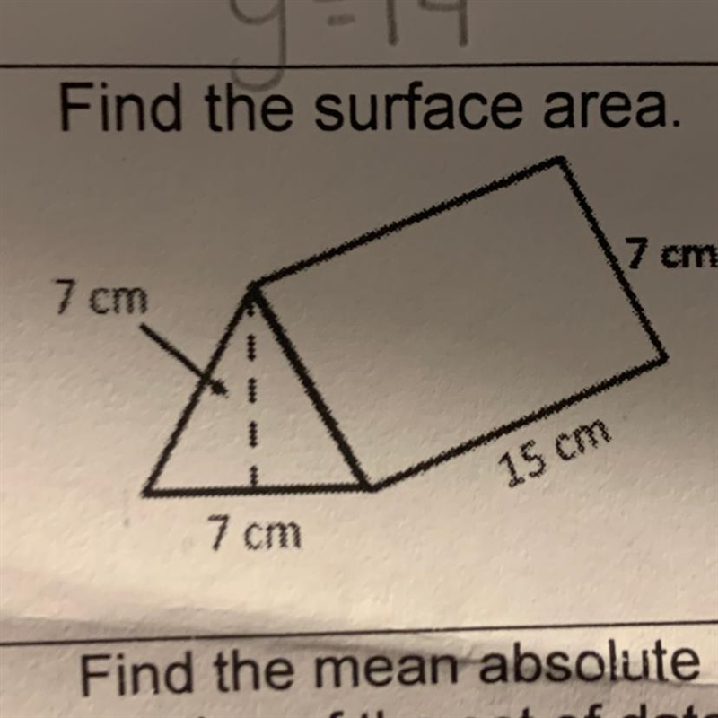 Find the surface area. 7 cm 7 cm 15 cm 7 cm-example-1