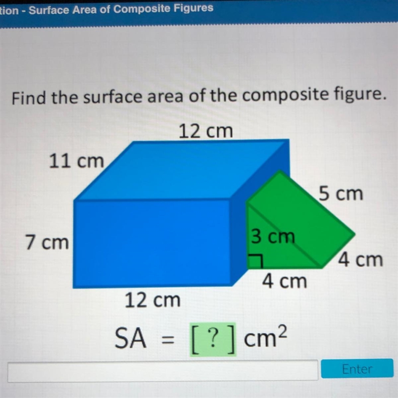 Find the surface area of the composite figure. 12 cm 11 cm 5 cm 7 cm 3 cm 4 cm 4 cm-example-1