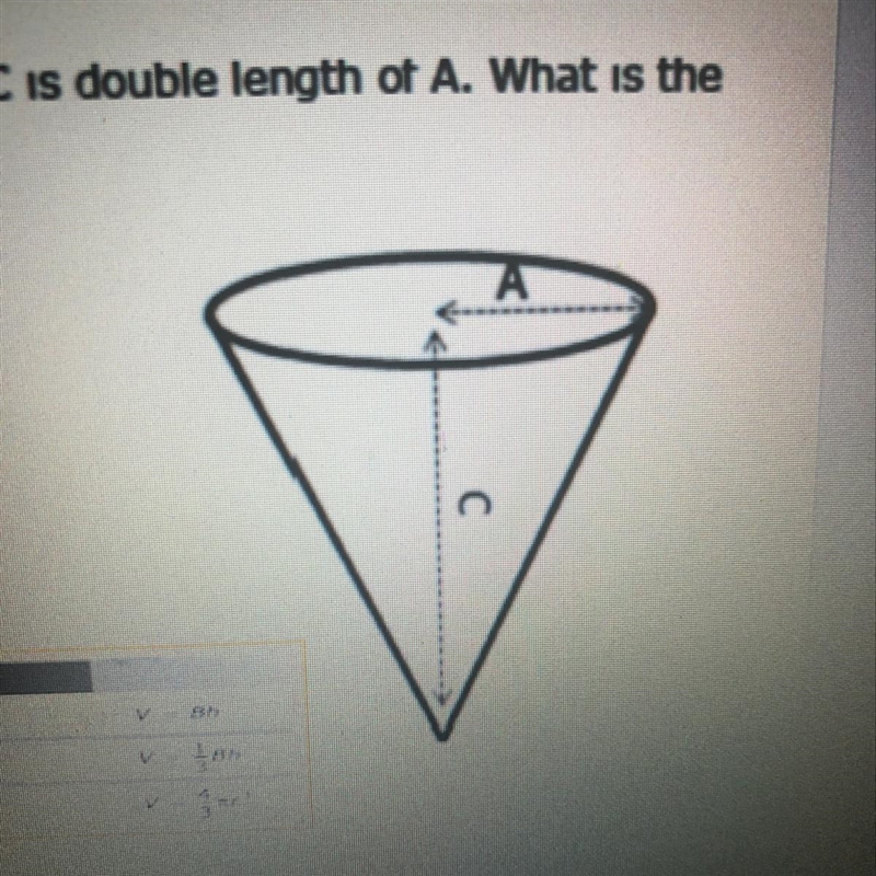 8. In the cone below A is 3 cm. C is double length of A. What is the total volume-example-1