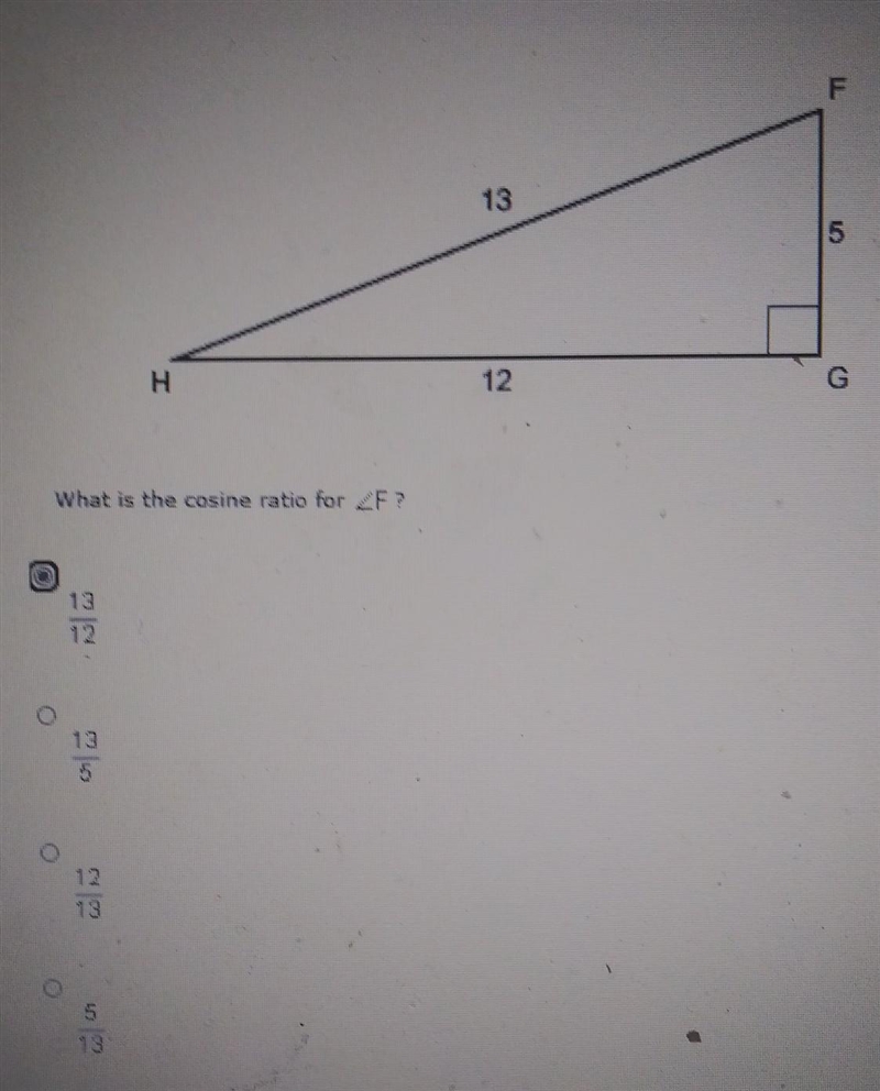 What is the cosine for F? A. 13/12 B. 13/5 C. 12/13 D. 5/13​-example-1