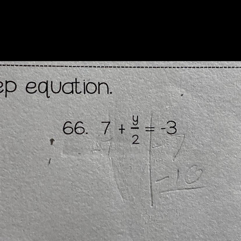 7 + y/2= -3. This is two step equation-example-1