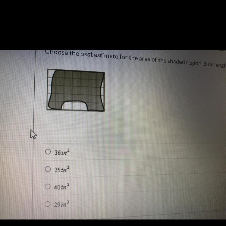 Choose the best estimate for the area of the shaded region. Side lengths of grid squares-example-1