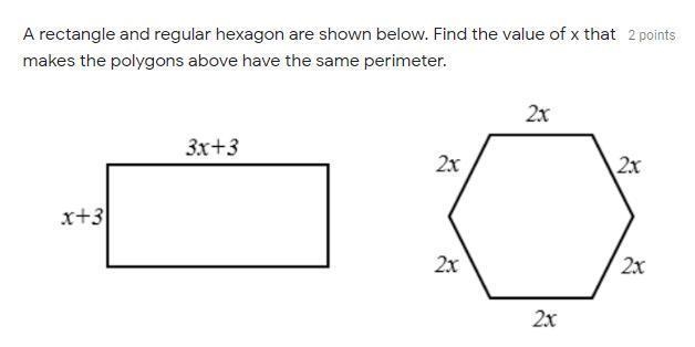 A rectangle and regular hexagon are shown below. Find the value of x that makes the-example-1