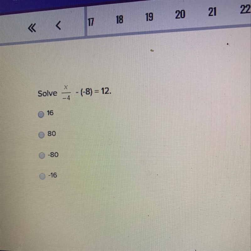 Solve x/-4 - (-8) =12 16 80 -80 -16-example-1