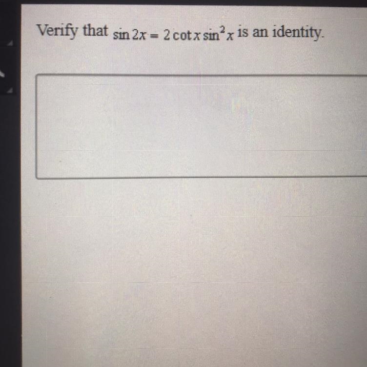 Verify that sin 2x = 2 cot x sin2 x is an identity-example-1