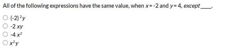 All of the following expressions have the same value, when x = -2 and y = 4, except-example-1