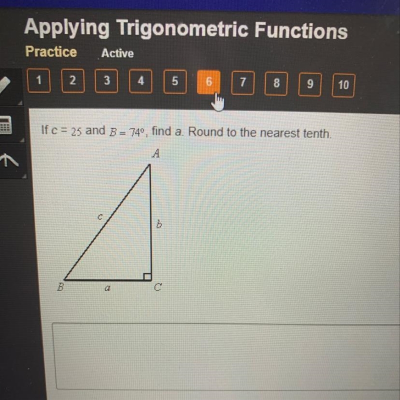 If c=25 and B=75 degrees, find a. Round to the nearest tenth.-example-1