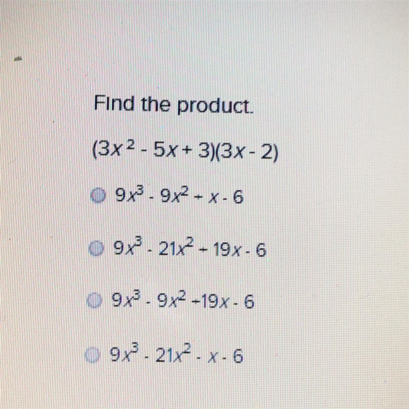 Find the product.? (3x2 - 5x+3)(3x - 2)? 9x 3^ 9x 2^ - X-6 9x 3^-21 ^2 - 19x- 6 9x-example-1