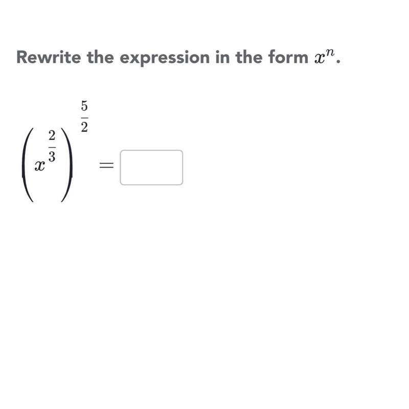 What is x to the power of two over three in parenthesis to the power of five over-example-1