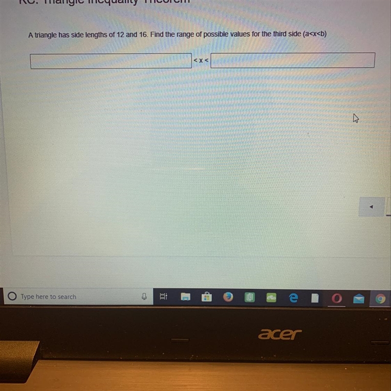 A triangle has side lengths of 12 and 16 find the range of possible values for the-example-1