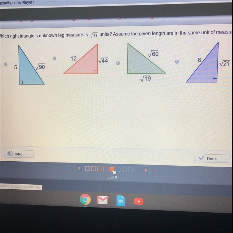 which right triangle’s unknown leg measures is 43 square root units ? Assume the given-example-1