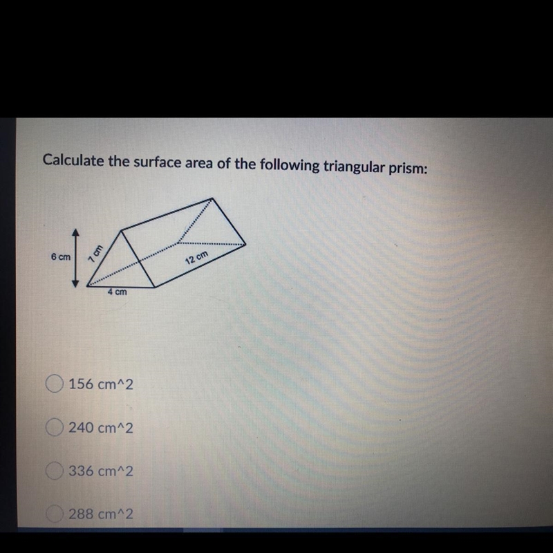 Calculate the surface area of the following triangular prism: 156 cm^2 240 cm^2 0336 cm-example-1