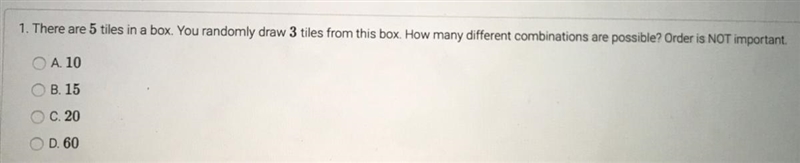 There are 5 tiles in a box. You randomly draw 3 tiles from this box. How many different-example-1