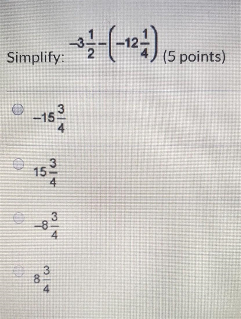 Simplify -3 1/2 - (-12 1/4)​-example-1