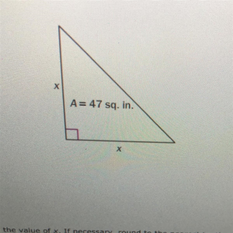 A= 47 sq. in. Find the value of x. If necessary, round to the nearest tenth.-example-1