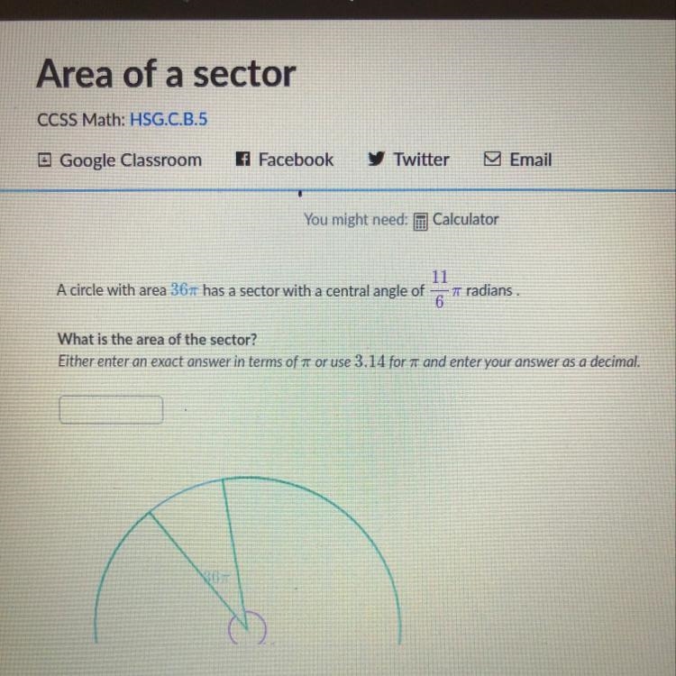 A circle with area 36π has a sector with a central angle of 11/6π radians. What is-example-1