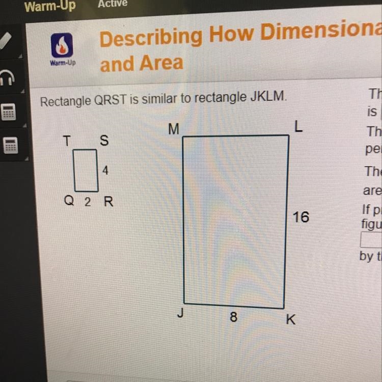 The scale factor of rectangle JKLM to rectangle QRST is The perimeter of rectangle-example-1